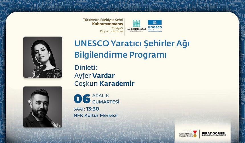Kahramanmaraş’ın Tarihi UNESCO Başarısı Konuşulacak