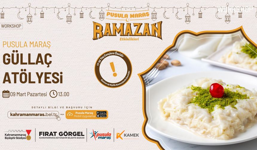 Kahramanmaraş’ta Ramazan’a özel etkinlik: Pusula Maraş güllaç yapım atölyesi düzenliyor