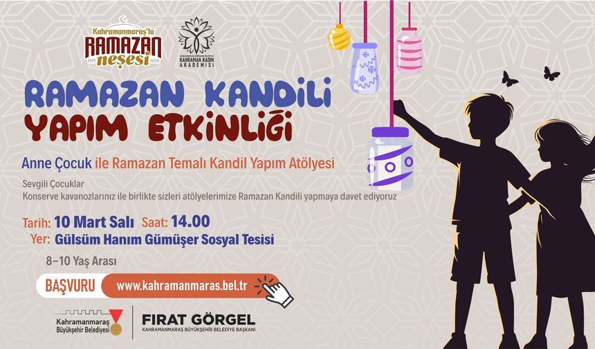 Kahramanmaraş’ta anne ve çocuklar için Ramazan kandili atölyesi düzenlenecek