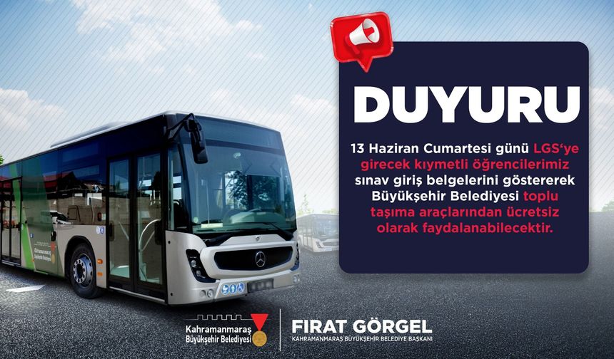 Kahramanmaraş'tan LGS'ye özel ücretsiz ulaşım ve velilere ikram hizmeti!