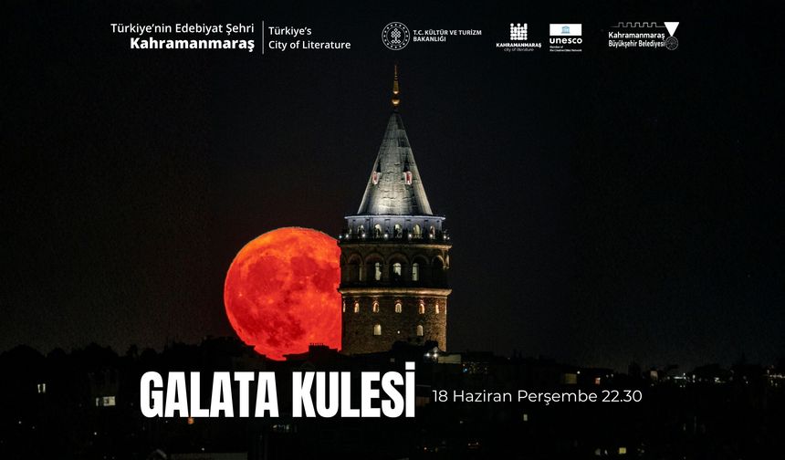 Galata Kulesi’nde Kahramanmaraş rüzgarı: Edebiyat Şehri İstanbul'da parlıyor