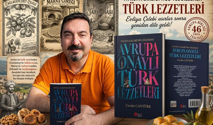 Avrupa Birliği tescilli Türk lezzetleri kitap oldu! Evliya Çelebi esintisi