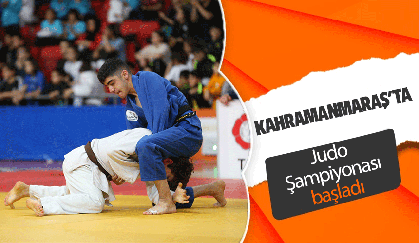Kahramanmaraş'ta judo şampiyonası başladı!