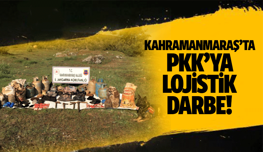 Kahramanmaraş’ta PKK’ya lojistik darbe!
