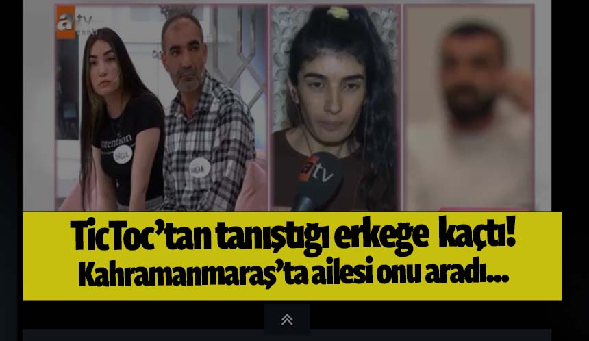 TicToc'tan tanıştı: Kahramanmaraş'tan Ankara'ya kaçtı!