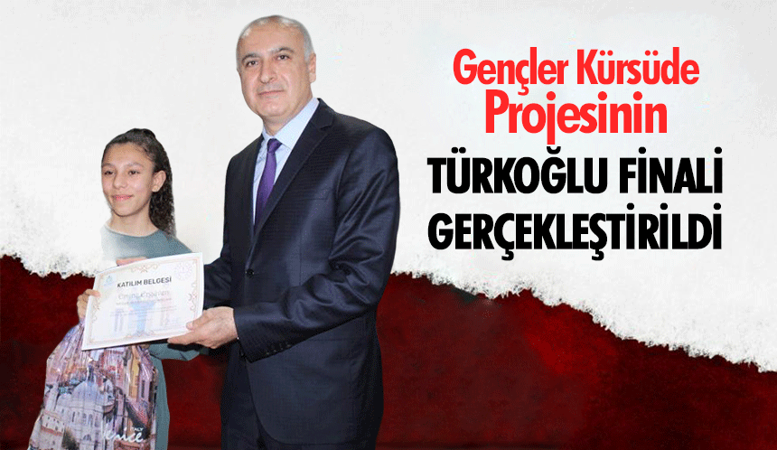 Gençler Kürsüde Projesinin Türkoğlu Finali Gerçekleştirildi