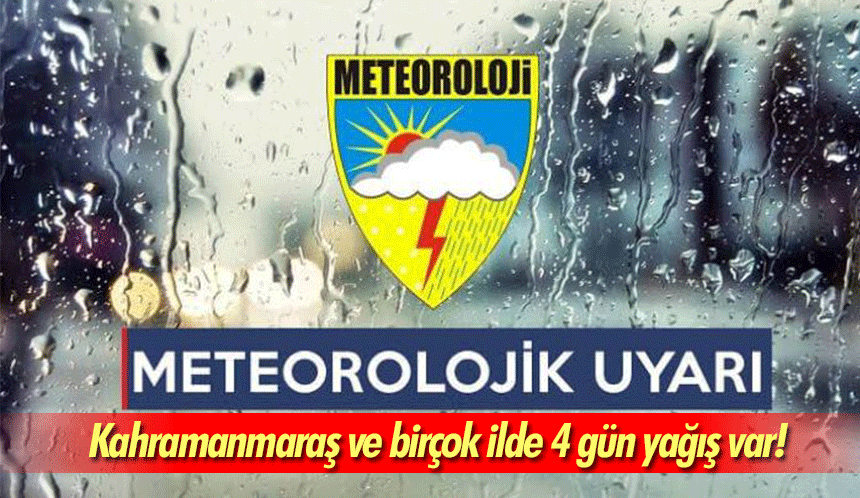 Meteoroloji 5 günlük hava durumunu açıkladı, Kahramanmaraş ve birçok ilde 4 gün yağış var!  