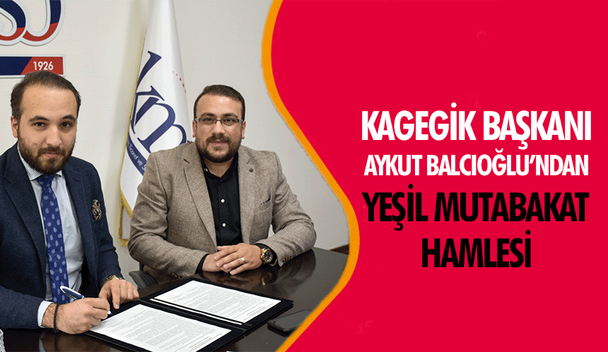 KAGEGİK Başkanı Aykut Balcıoğlu’ndan Yeşil Mutabakat Hamlesi