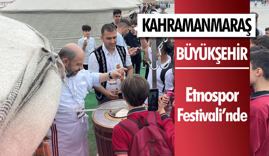 Kahramanmaraş Büyükşehir Etnospor Festivali’nde