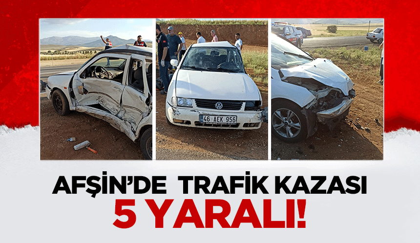 Afşin’de  trafik kazası! 5 yaralı