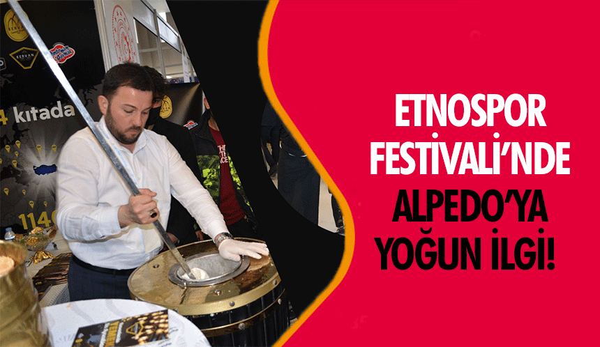 Etnospor Festivali’nde Alpedo’ya yoğun ilgi!