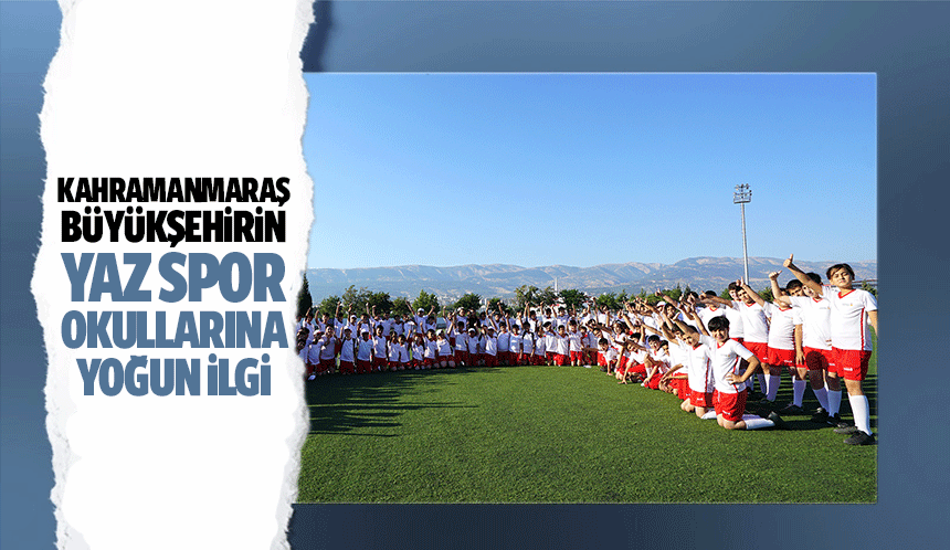 Kahramanmaraş Büyükşehirin yaz spor okullarına yoğun ilgi