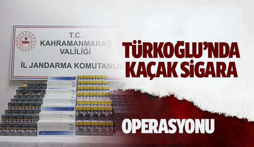 Türkoğlu’nda Kaçak Sigara Operasyonu