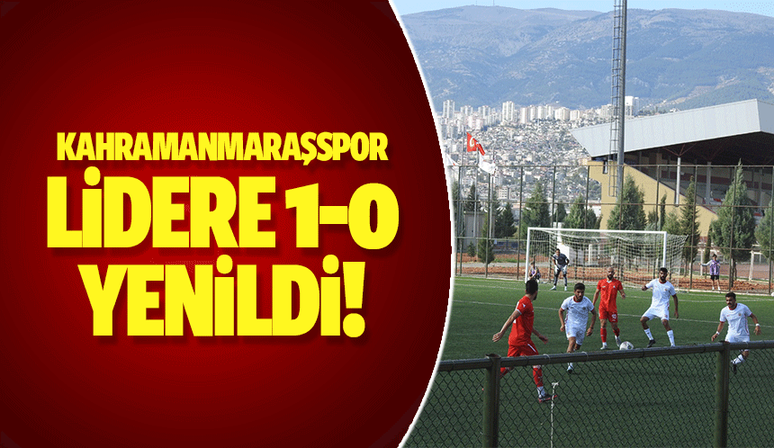 Kahramanmaraşspor lidere 1-0 yenildi!
