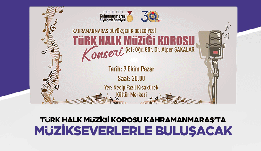 Türk Halk Müziği Korosu Kahramanmaraş’ta Müzikseverlerle Buluşacak