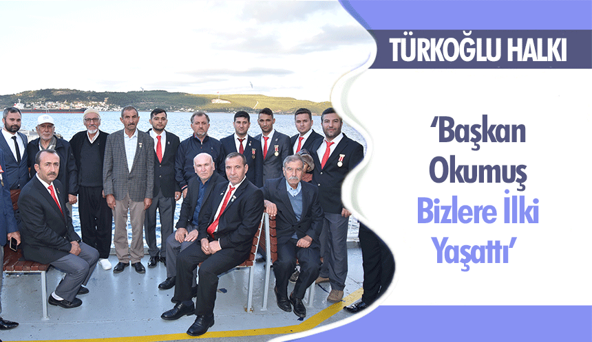 Türkoğlu Halkı, ‘Başkan Okumuş Bizlere İlki Yaşattı’