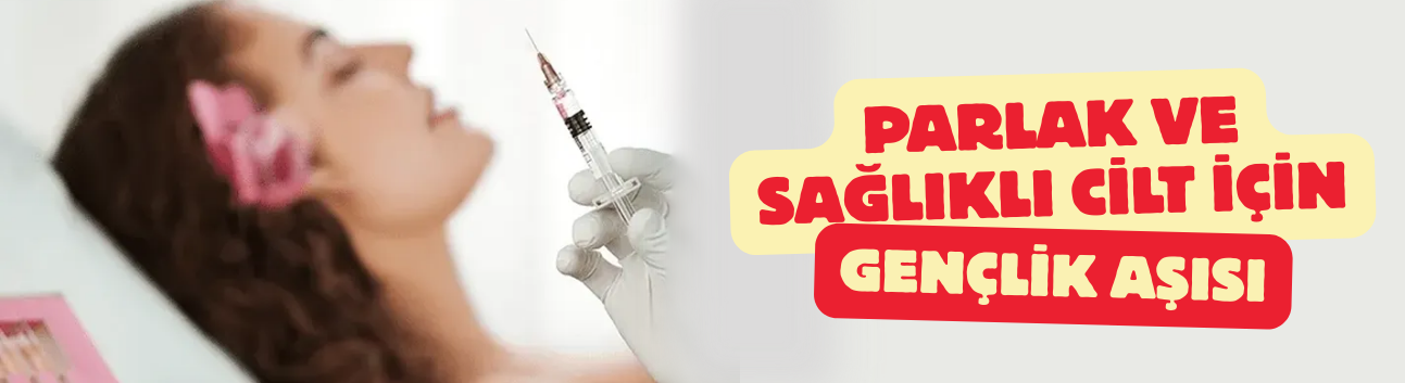 Parlak ve sağlıklı cilt için gençlik aşısı