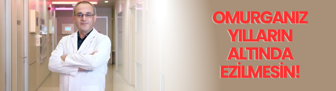 Omurganız yılların altında ezilmesin!