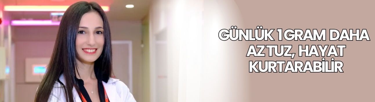 Günlük 1 gram daha az tuz, hayat kurtarabilir