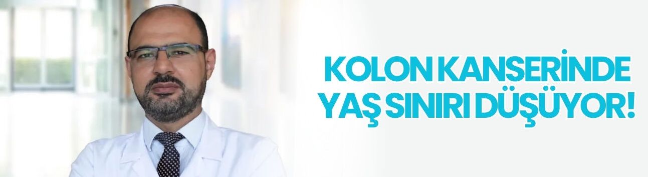 Kolon kanserinde yaş sınırı düşüyor!