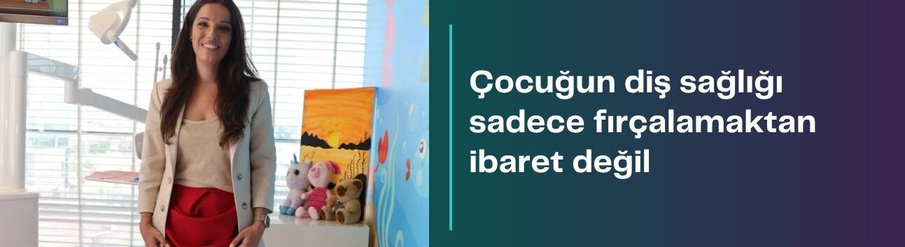 Çocuğun diş sağlığı sadece fırçalamaktan ibaret değil