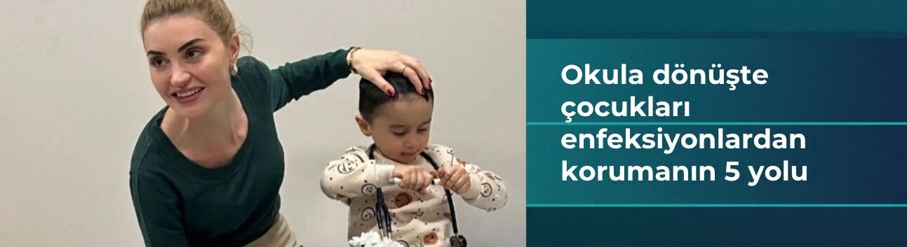 Okula dönüşte çocukları enfeksiyonlardan korumanın 5 yolu